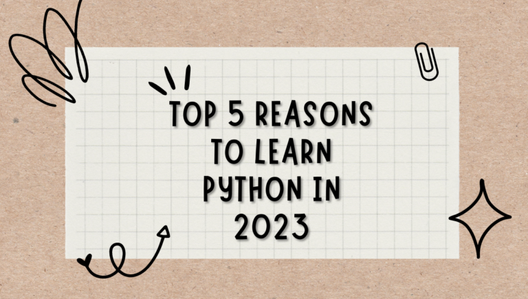 TOP 5 REASONS TO LEARN PYTHON IN 2023